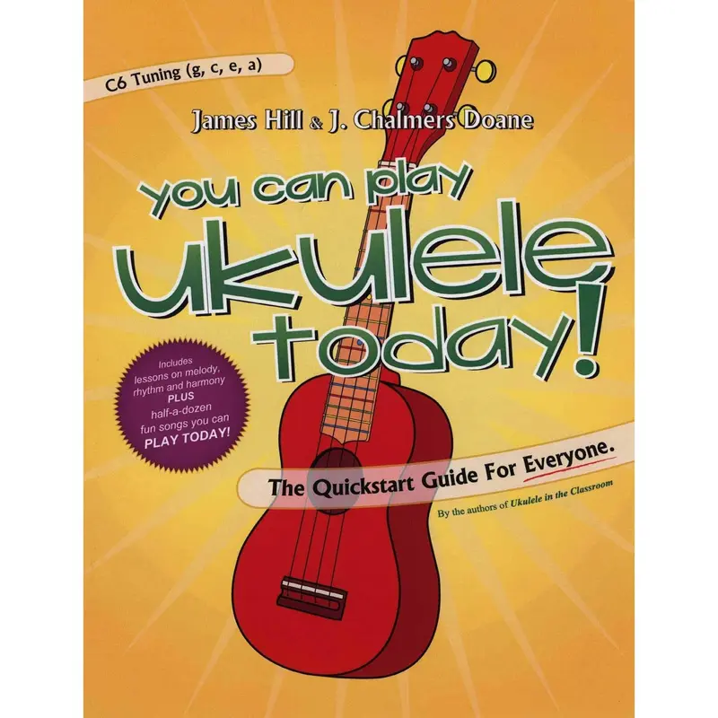 You Can Play Ukulele Today!-The Quickstart Guide for Everyone