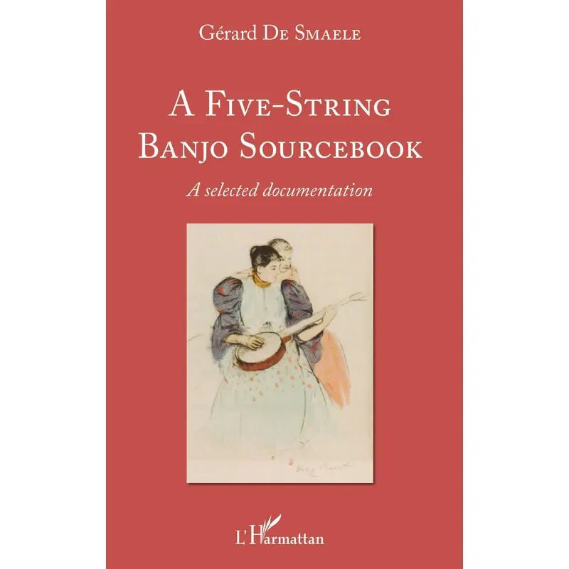 A Five-String Banjo Sourcebook - A Selected Documentation