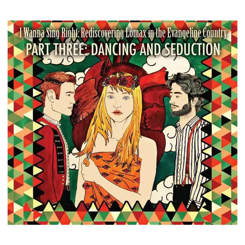 I WANNA SING RIGHT: REDISCOVERING LOMAX IN THE EVANGELINE COUNTRY - PART 3: DANCING AND SEDUCTION