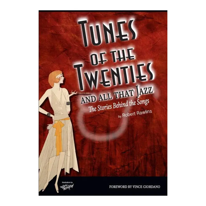 Tunes of the Twenties and All That Jazz-The Stories Behind the Songs