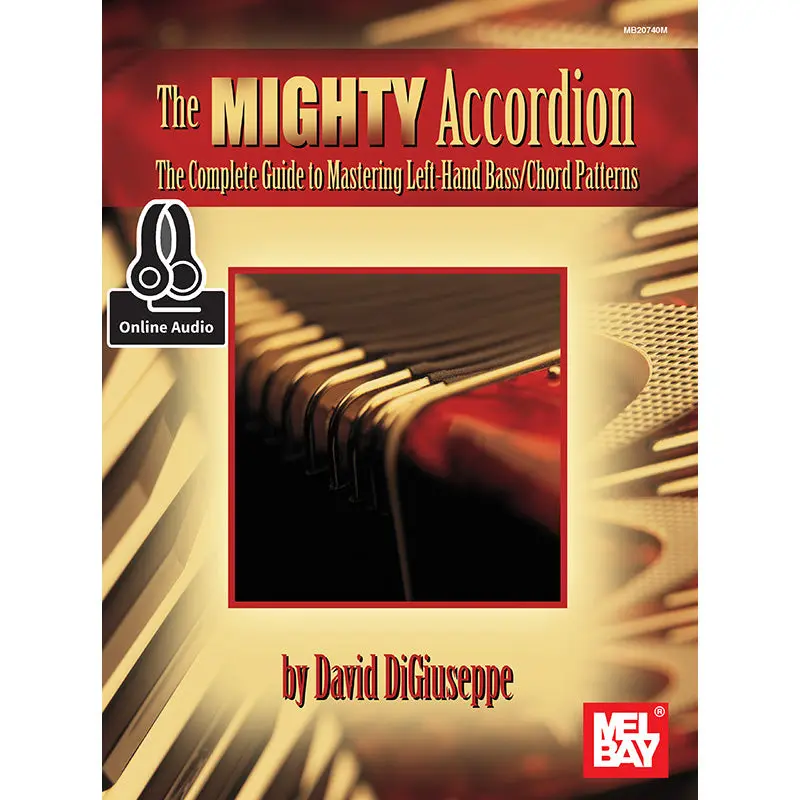 The Mighty Accordion: The Complete Guide to Mastering Left Hand Bass/Chord Patterns