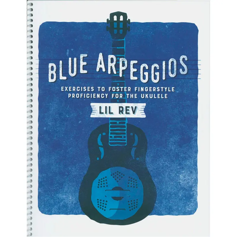 Blue Arpeggios - Exercises to Foster Fingerstyle Proficiency  for the Ukulele