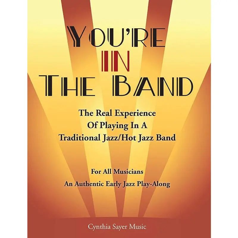 You're In The Band: The Real Experience of Playing in a Trad Jazz/Hot Jazz Band (w/2 CDs)