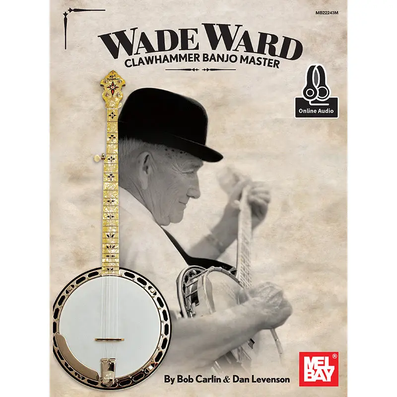 Wade Ward - Clawhammer Banjo Master