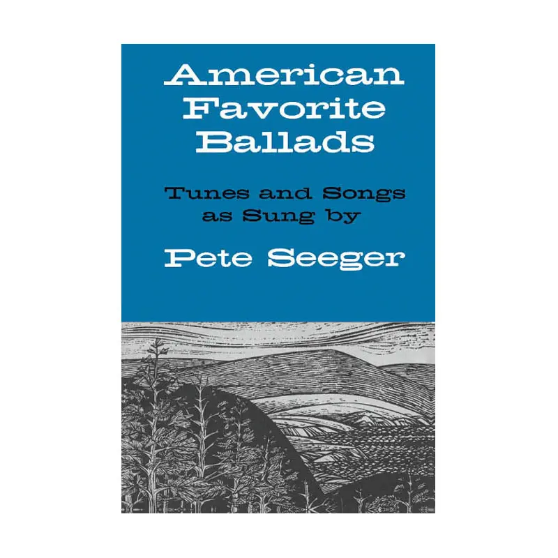 American Favorite Ballads - Tunes and Songs As Sung by Pete Seeger